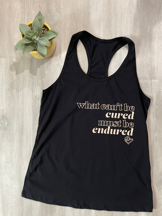 What Can't Be Cured Racerback Tank