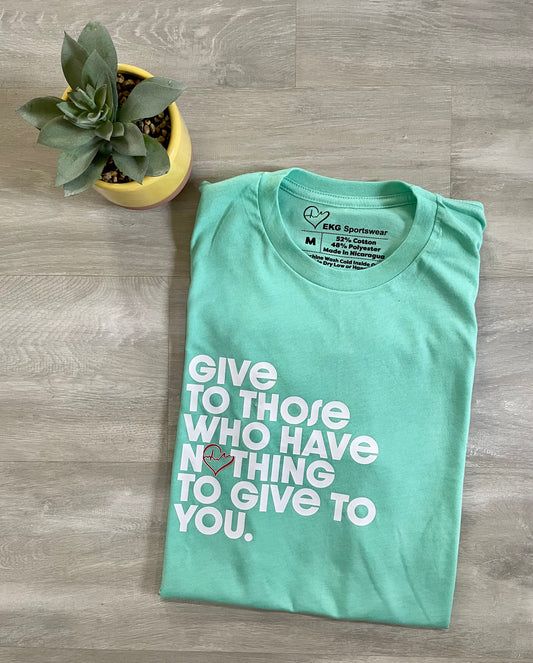 Give to Those Tee